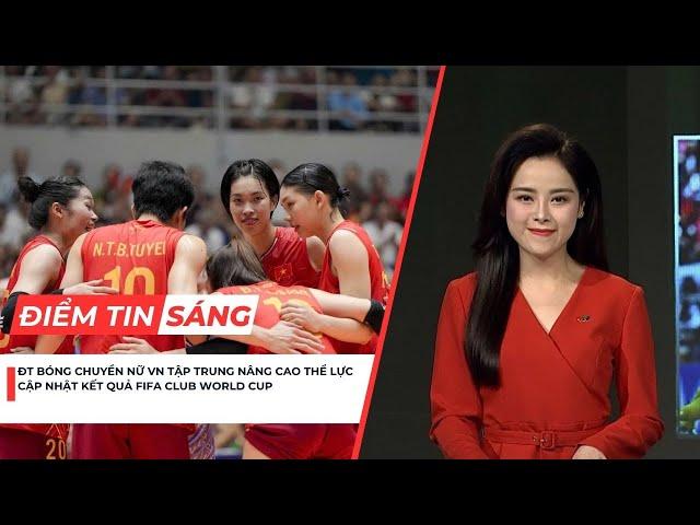 Điểm tin sáng 18/6: ĐT Bóng chuyền nữ Việt Nam tập trung nâng cao thể lực; Cái khó của HLV Anh Đức