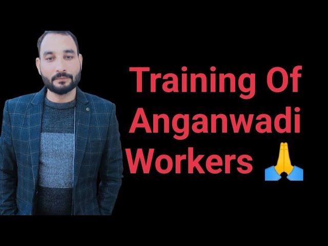 Training Of Anganwadi Workers 