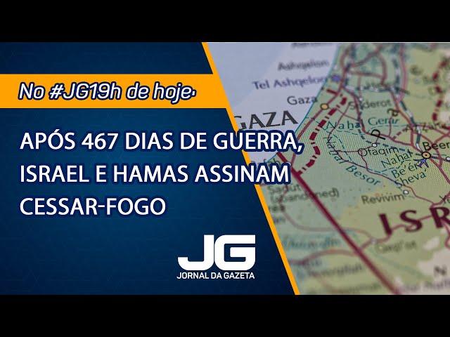 Israel e Hamas assinam cessar-fogo – Jornal da Gazeta – 15/01/2025