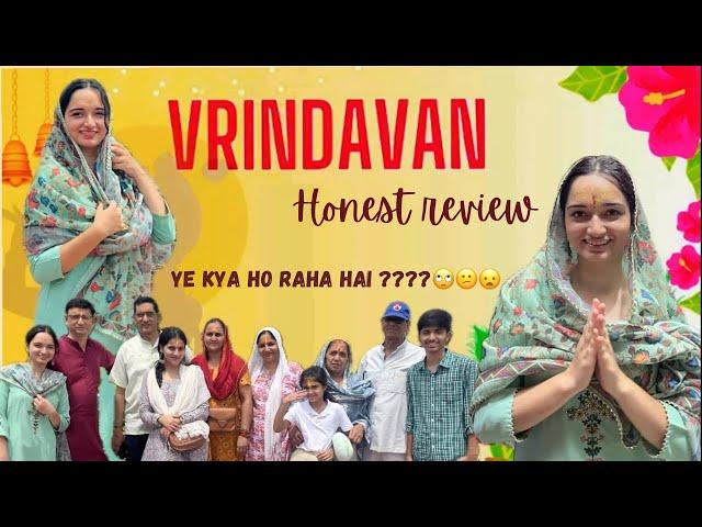 Honest review about Vrindavan | visited for the first time 