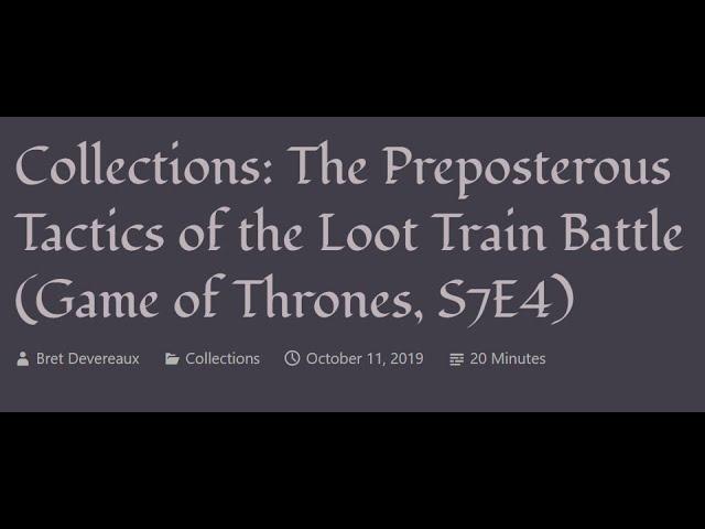 ACOUP - The Preposterous Tactics of the Loot Train Battle (Game of Thrones, S7E4)