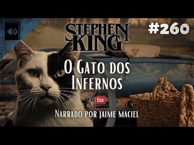 #260 - Audiolivro - O Gato dos Infernos - Stephen King