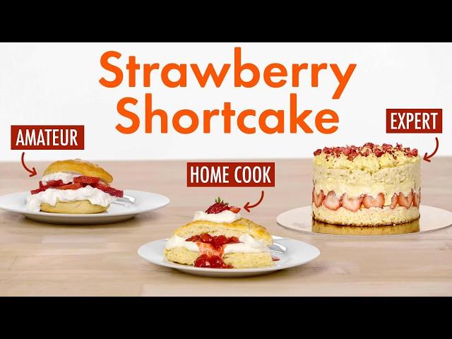 4 Levels of Strawberry Shortcake: Amateur to Food Scientist | Epicurious