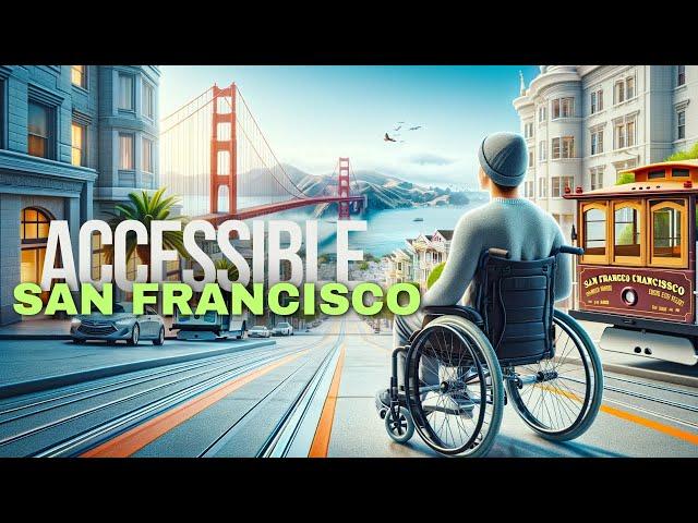 How To Explore San Francisco : A Disabled traveler's Guide ‍