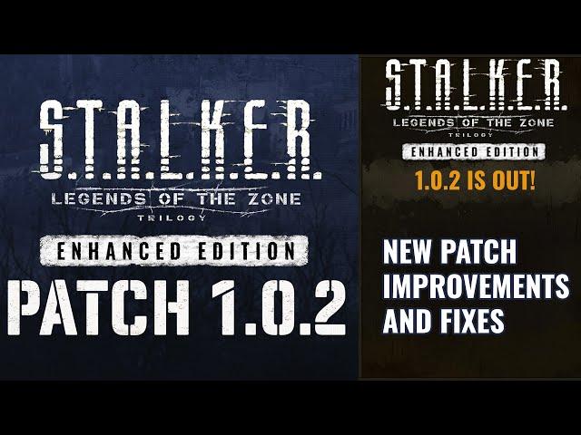 S.T.A.L.K.E.R.: ENHANCED PATCH 1.0.2 IMPROVEMENTS AND FIXES