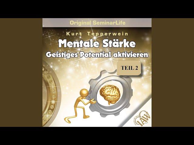 Mentale Stärke – Geistiges Potential Aktivieren Teil 4