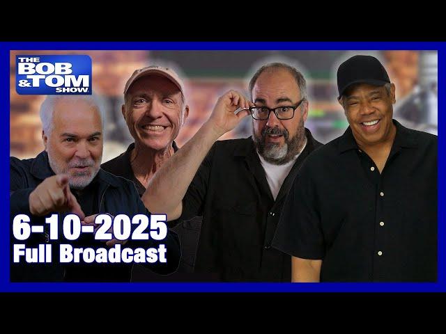 The Bob & Tom Show - June 10, 2025