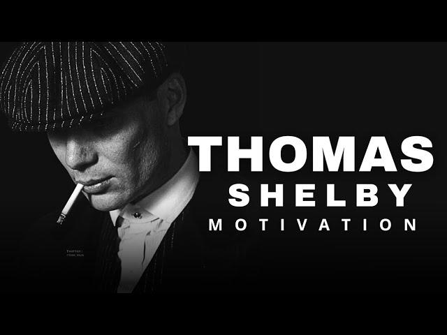 THOMAS SHELBY - Best Motivational Speech