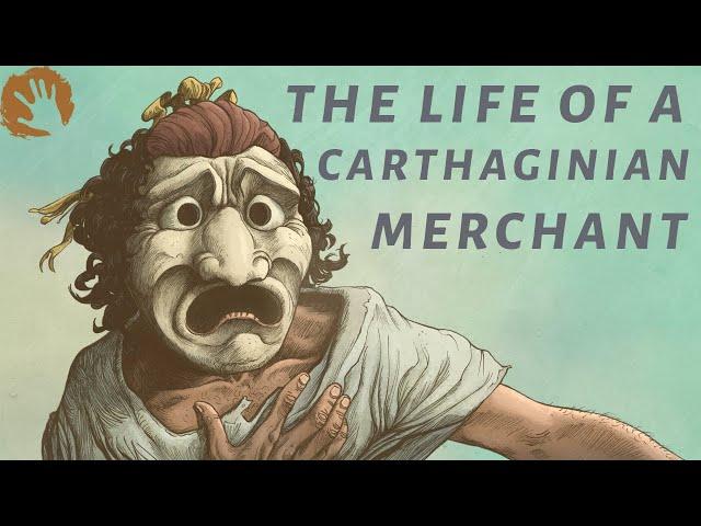 The Life Of A Carthaginian Merchant (or a bit of it anyway)