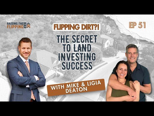 Flipping Dirt for Profit: How to Build Real Estate Income & Flexibility with Mike and Ligia Deaton