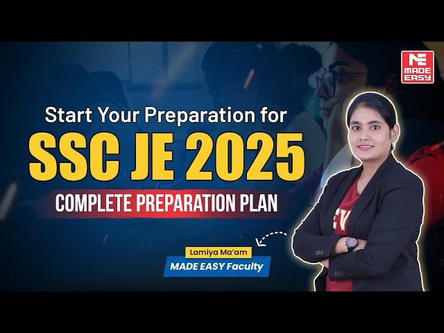 SSC JE 2025 Preparation Guide | Complete Strategy by Lamiya Ma'am | MADE EASY