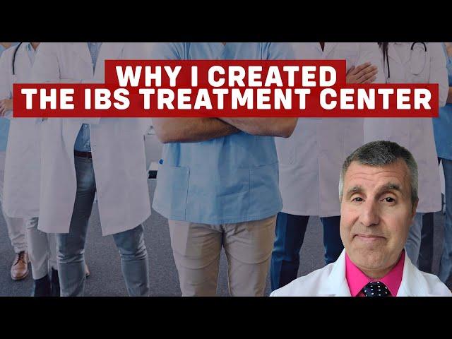 Why I Created The IBS Treatment Center