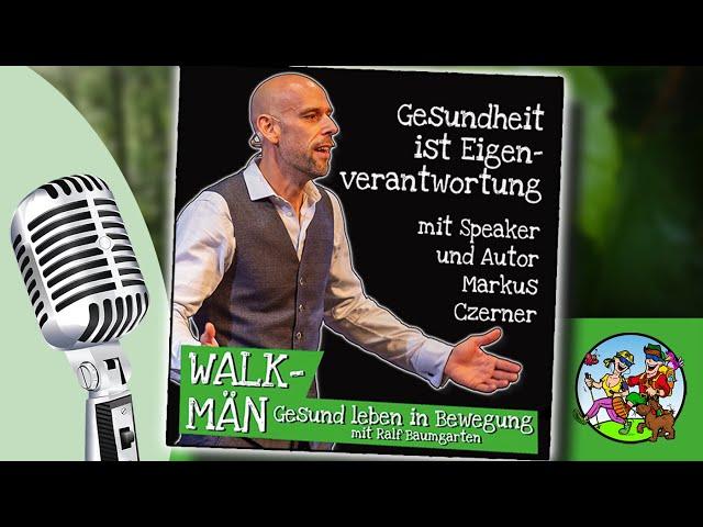 Gesundheit ist Eigenverantwortung – mit Markus Czerner