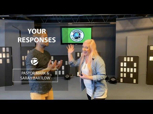 Odyssey Kids - Responses - Pastor Mark & Sarah Bartlow