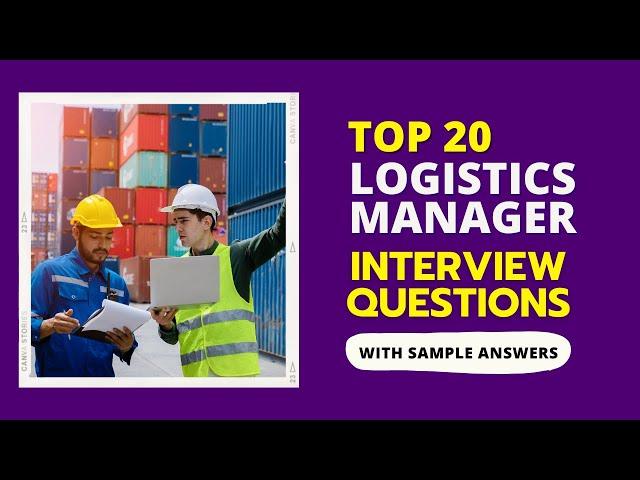 Logistics Manager Interview Questions with Sample Answers for 2025