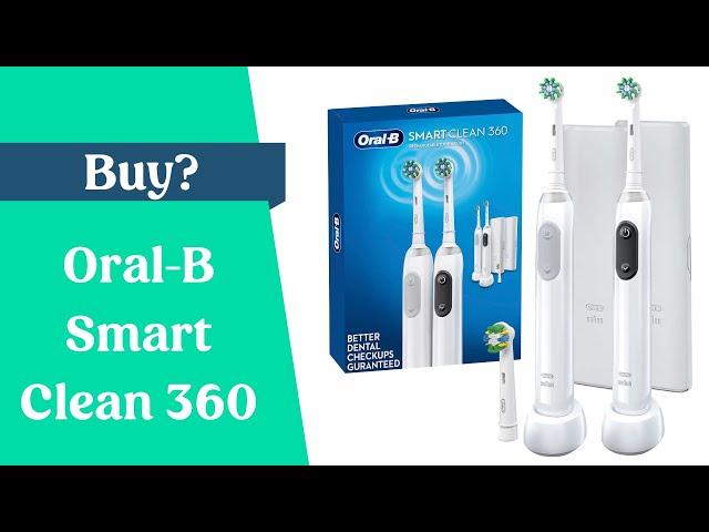 Oral-B Smart Clean 360 - Should you buy?