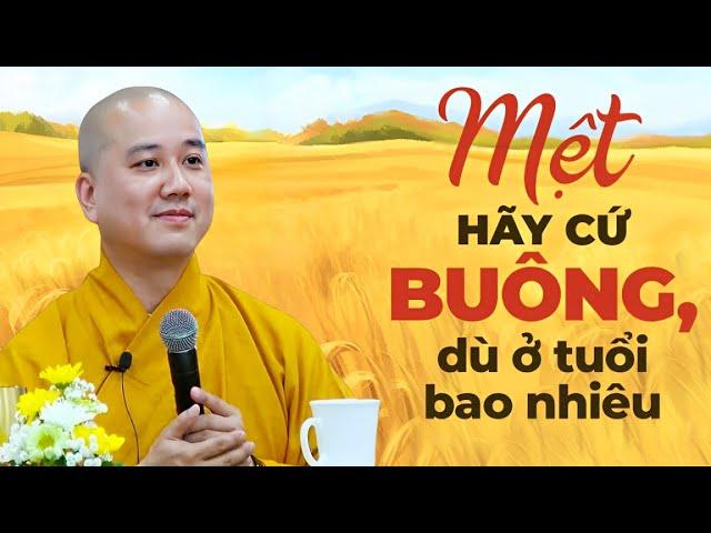 Sống Sao Đừng để Lời Nói làm Hại Lại Mình - Mệt Hãy Nghỉ Ngơi, Đau Khổ Hãy Buông Bỏ | Thầy Pháp Hoà