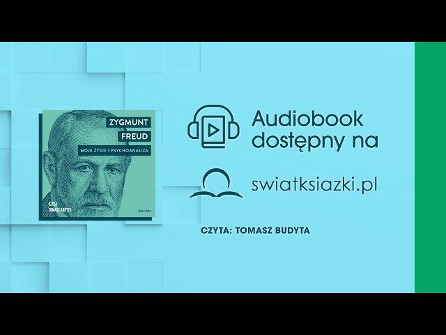 "Moje życie i psychoanaliza" Zygmunt Freud fragment audiobooka