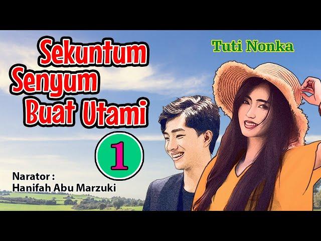 CERBER TUTI NONKA: SEKUNTUM SENYUM BUAT UTAMI (1)