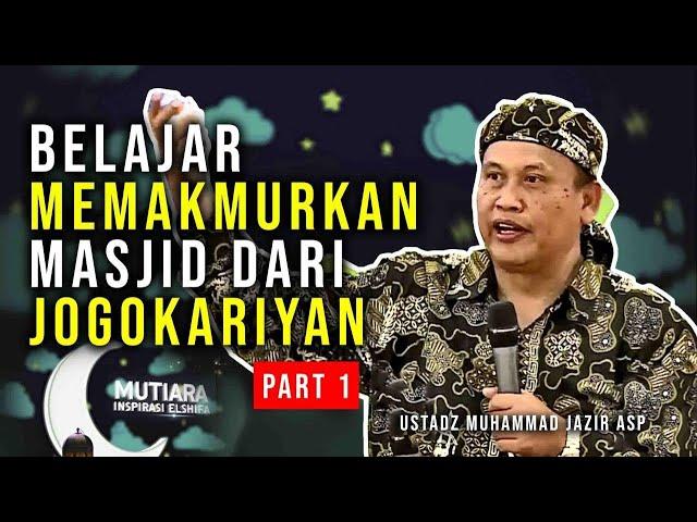 RAHASIA MEMAKMURKAN MASJID DARI JOGOKARIYAN - USTADZ MUHAMMAD JAZIR ASP