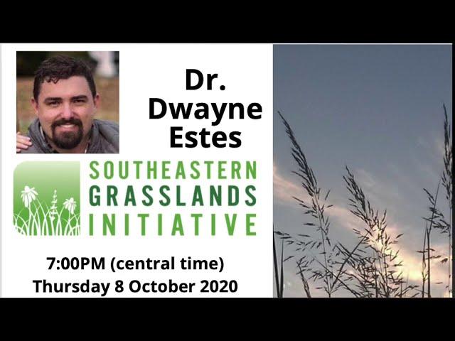 Dr. Dwayne Estes - Southeastern Grasslands