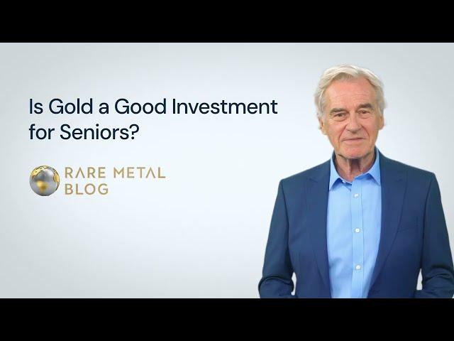 Is Gold a Good Investment for Seniors?