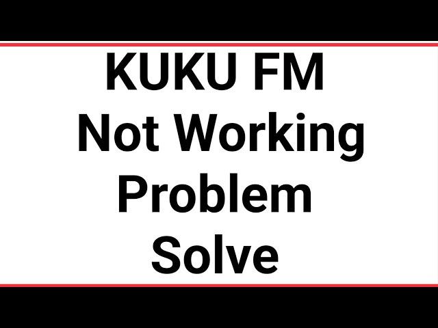 KUKU FM not Working Problem Solve | KUKU Work Nahi Kar Raha hai