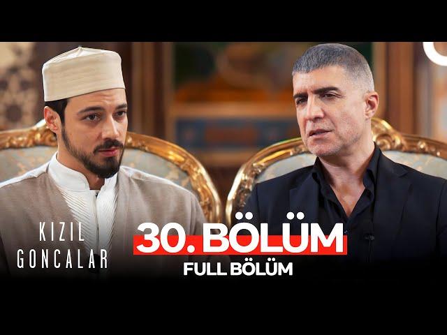 Kızıl Goncalar 30. Bölüm