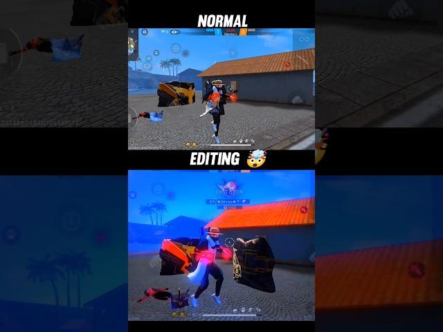 Normal + Editing  (FREE FIRE EDIT)...