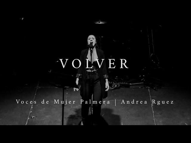 VOLVER - Andrea Rodríguez. | Voces de Mujer Palmera