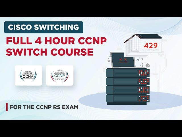 Cisco CCNP/CCNA/SWITCH/ENCOR Switching (VLANS, STP, DTP, Trunking, Security) - Full Course [4 Hours]