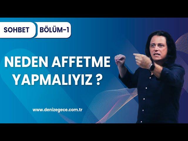 Sohbet (BÖLÜM-1) Zayıflamada Affetmenin Önemi Nedir ?