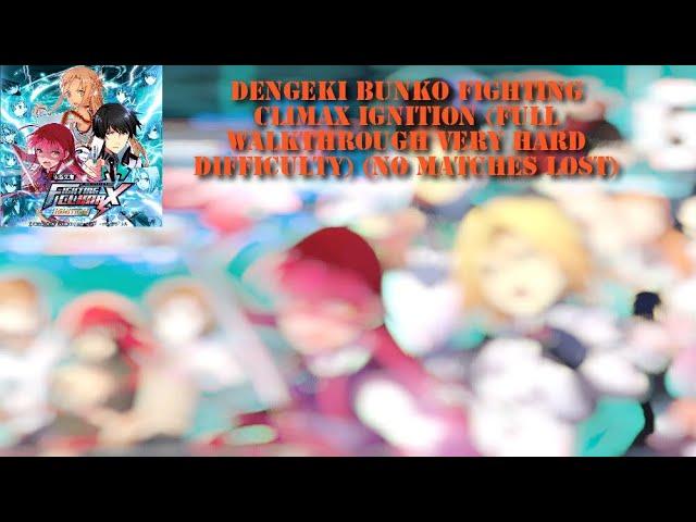 Dengeki Bunko Fighting Climax Ignition (Full Walkthrough Very hard difficulty) (No matches lost)