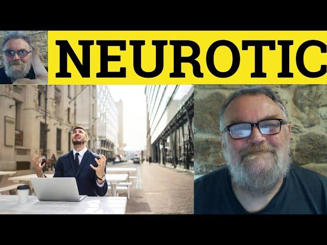  Neurotic Meaning - Neurotic Examples - Neurosis Defined - Adjectives - Neurotic