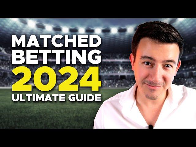 The Ultimate Guide To Matched Betting in 2024