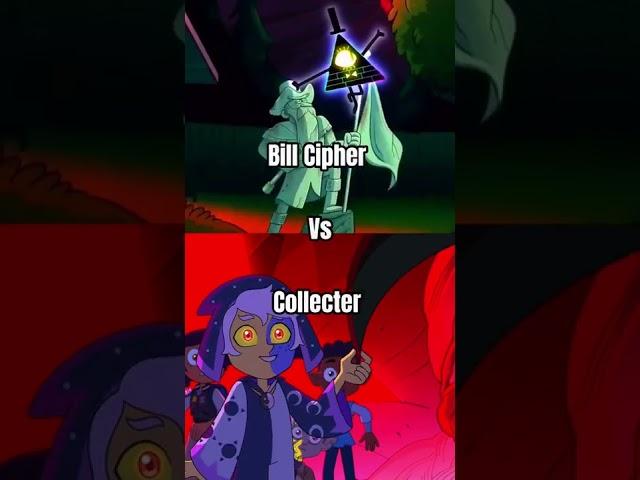 Bill Cipher Vs The Collecter