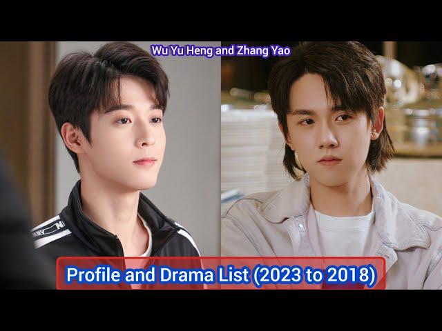 Wu Yu Heng and Zhang Yao | Profile and Drama List (2023 to 2018)