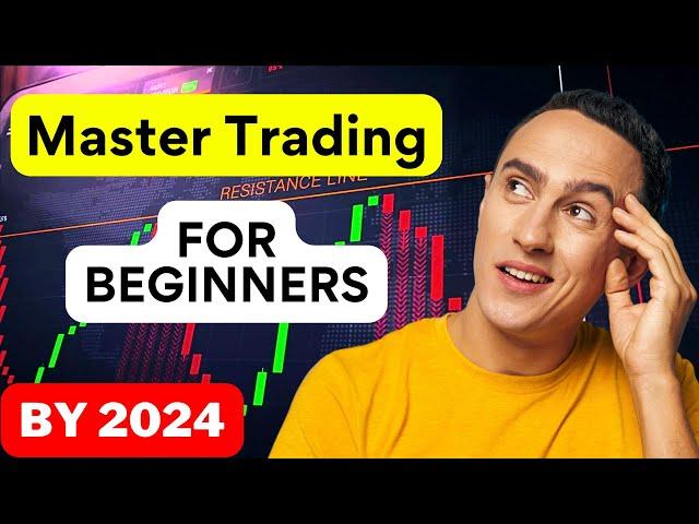 How to Master Trading (Stock Market) for Beginners by 2024