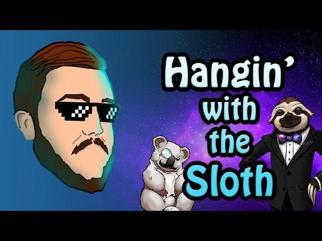 Hangin' with the Sloth #1 - BouseFeenux