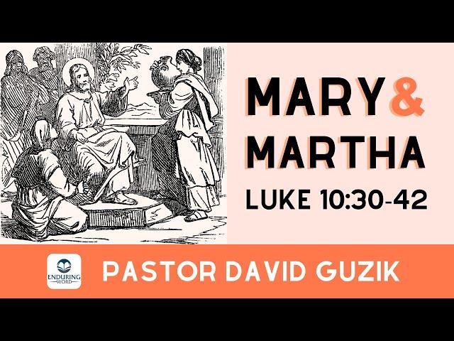 Mary and Martha -  Luke 10