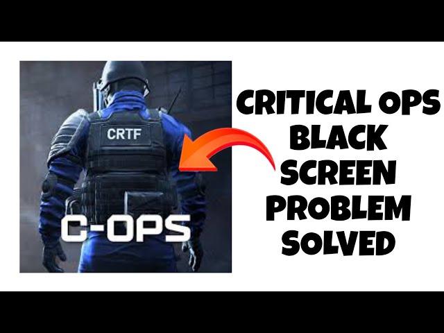 How To Solve Critical Ops App Black Screen Problem|| Rsha26 Solutions