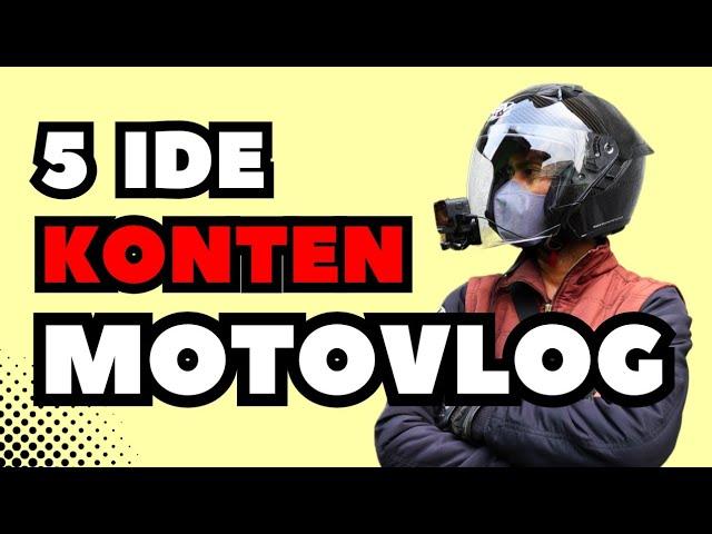 5 IDE KONTEN MOTOVLOG UNTUK PEMULA | KONTEN MOTOVLOGER PEMULA