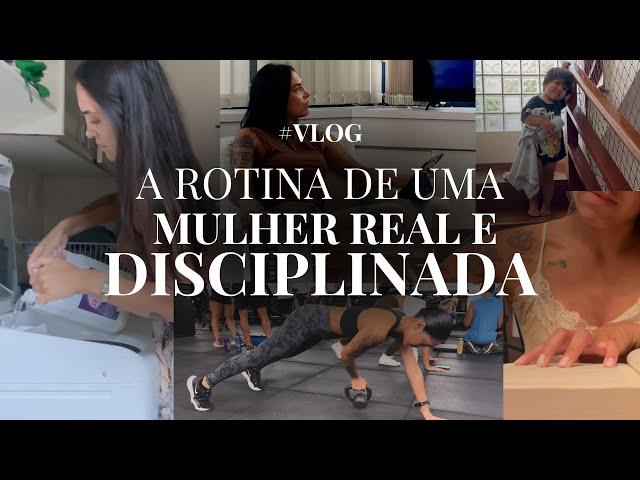 VLOG | Essa é a rotina de uma mulher REAL e DISCIPLINADA