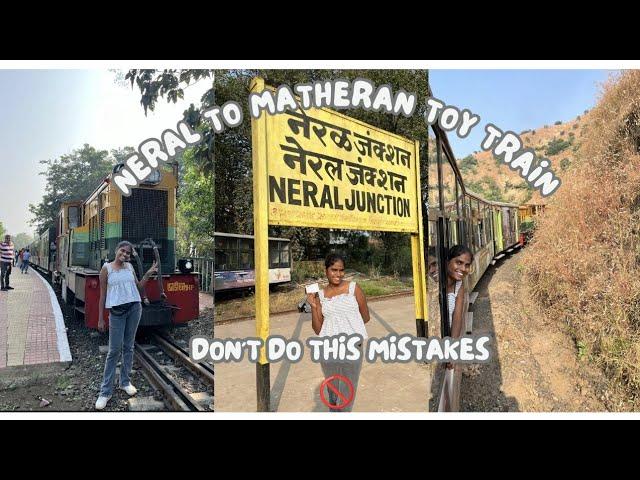 NERAL TO MATHERAN TOY TRAIN | ALL DETAILS | DON'T DO THIS MISTAKES | TIME TABLE 2024 | OUT OF खिडकी