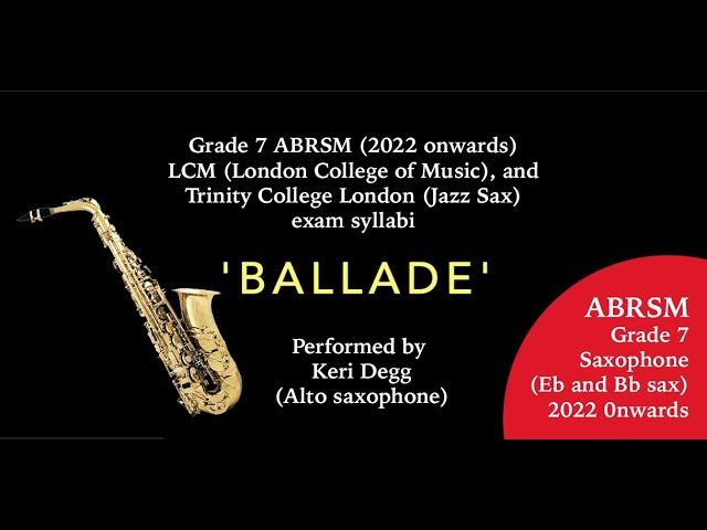 Ballade for Eb Saxophone and Piano by Keri Degg. Trinity Jazz Sax, LCM exams, ABRSM - Grade 7 choice