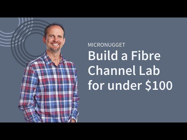 MicroNugget: How to Build a 4 Gbps Fibre Channel Lab for Under $100