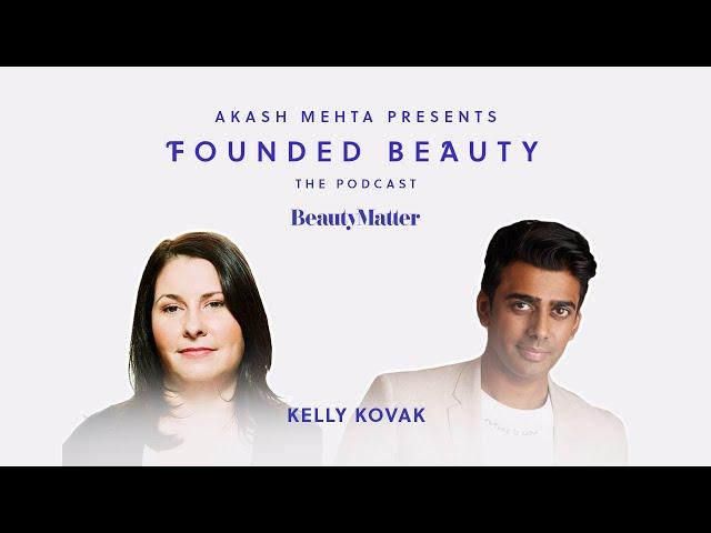 BeautyMatter - An Industry Maverick Growing Startups & Emerging Beauty Empires ft. Kelly Kovack