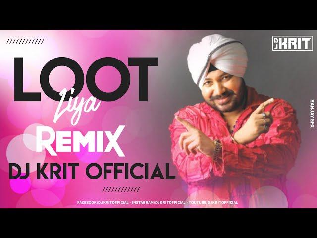 Loot Liya | Daler Mehndi | Panjabi Tadka Mix | DJ KRIT OFFICIAL | 2020