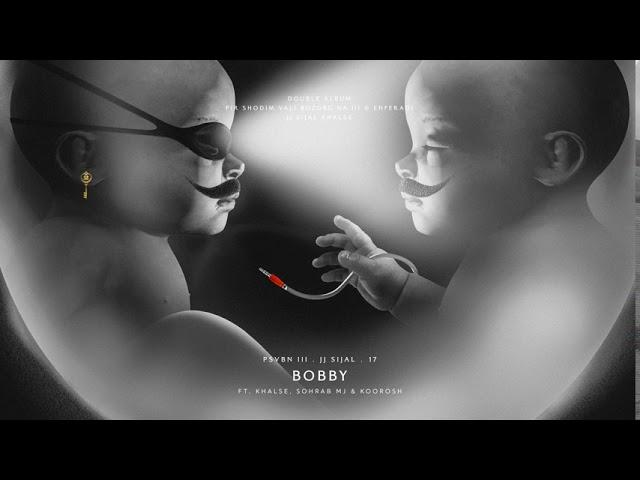 Bobby -  Alireza Jj, Sijal ( Feat. Sohrab Mj & Koorosh & Khalse )