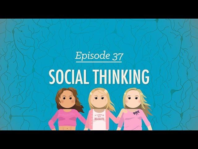 Social Thinking: Crash Course Psychology #37